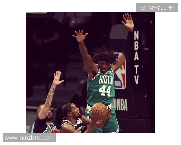 猛龙与凯尔特人激战抢断数据分析揭示防守策略与进攻效率